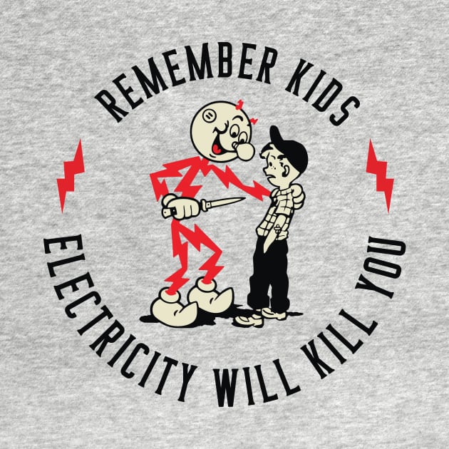 Remember Kids electricity will kill you by kangaroo Studio